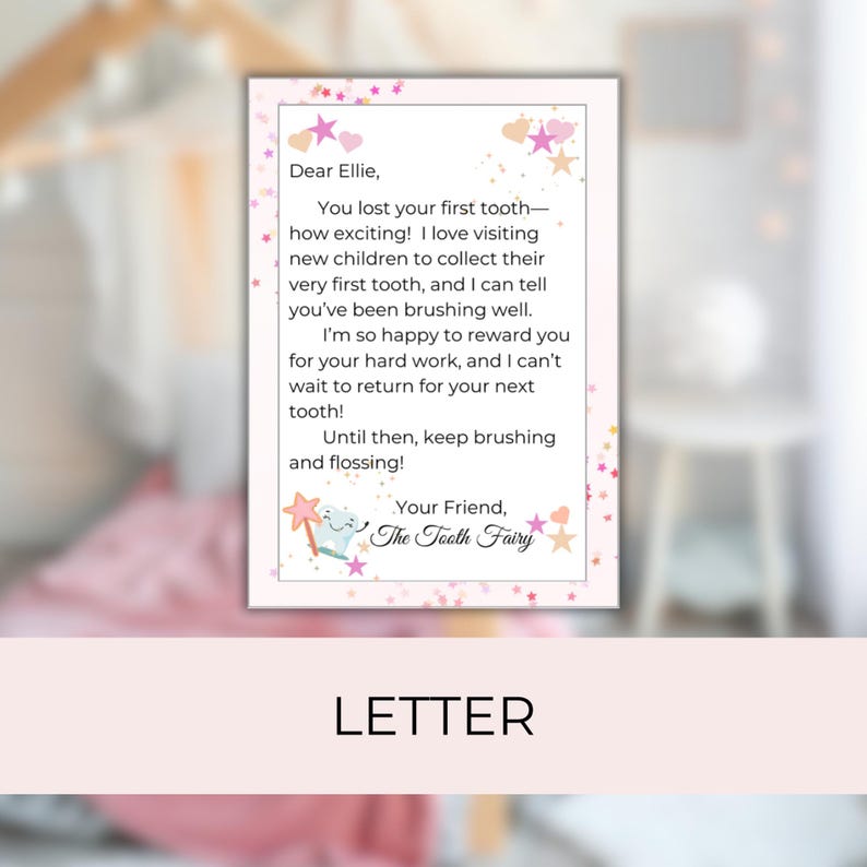 May include: A letter from the Tooth Fairy to Ellie, with a pink and white design. The letter includes a message about losing a tooth and a reminder to brush and floss. The word "LETTER" is at the bottom.
