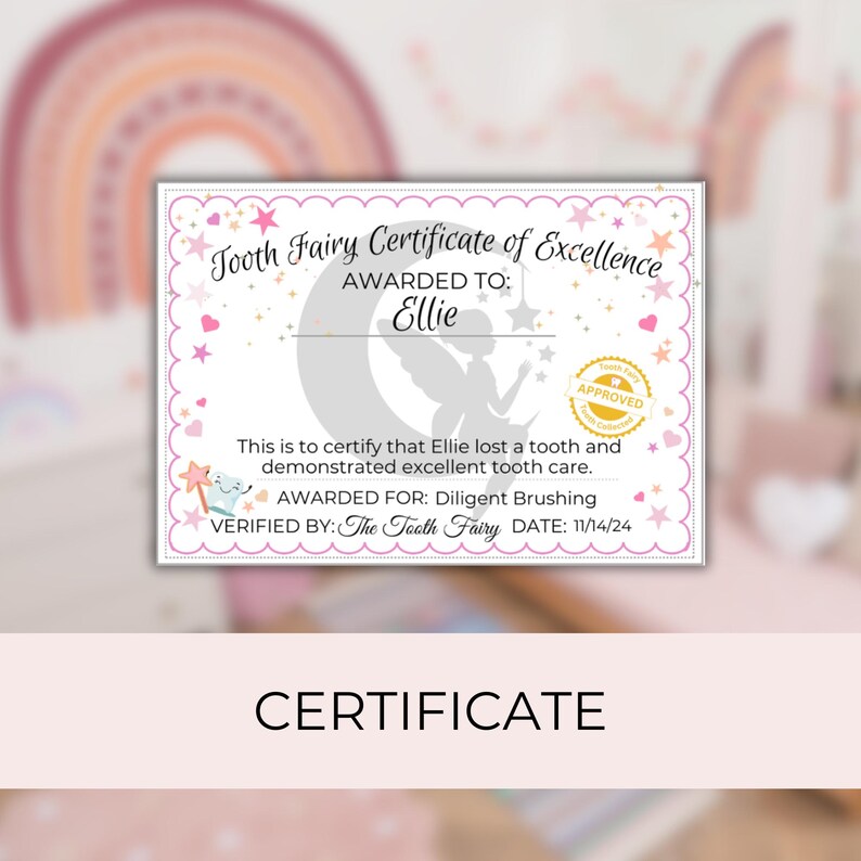May include: A pink and white Tooth Fairy Certificate of Excellence, awarded to Ellie. The certificate features a fairy illustration, stars, and the text "Diligent Brushing." The date is 11/14/24. The word "CERTIFICATE" is at the bottom.