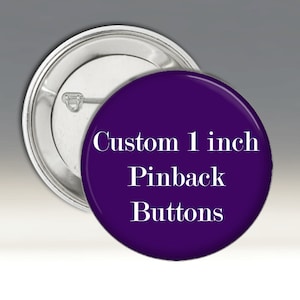 Custom or Photo 1 Inch Pinback Button Badges - Choose Quantity at Checkout