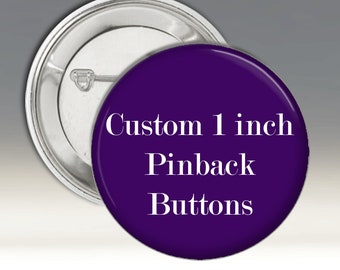 Custom or Photo 1 Inch Pinback Button Badges - Choose Quantity at Checkout