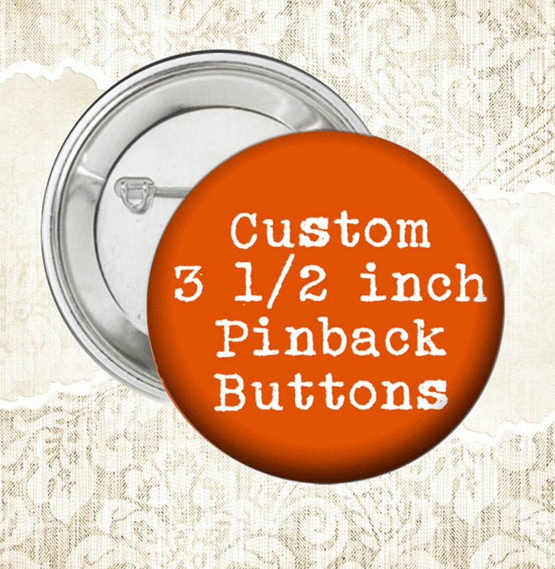 Custom or Photo 3 1/2 Inch Pinback Button Badges Choose Quantity at Checkout image 1