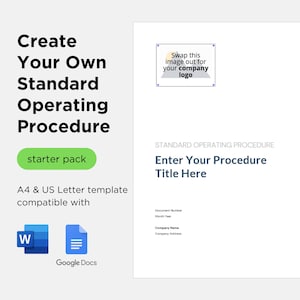 Puede incluir: Un botón verde con el texto "starter pack" sobre un fondo blanco. El texto "Create Your Own Standard Operating Procedure" está en negro sobre el botón. Debajo del botón está el texto "A4 & US Letter template compatible with" en negro. Dos iconos están debajo del texto, uno para Microsoft Word y otro para Google Docs. El texto "STANDARD OPERATING PROCEDURE" está en negro sobre un fondo blanco. Debajo del texto está el texto "Enter Your Procedure Title Here" en negro. El texto "Swap this image out for your company logo" está en negro sobre un fondo blanco con un borde gris.