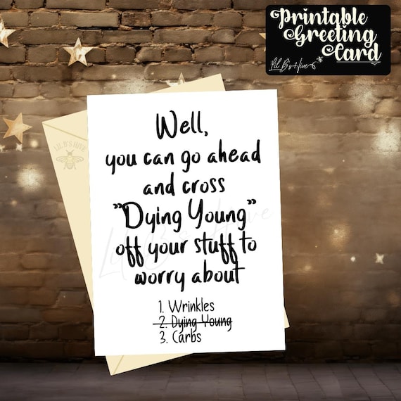 Dark Humor Dying Young Birthday Printable Greeting Card