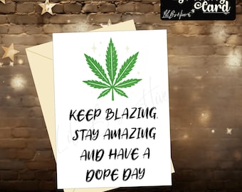 Funny Stoner Greeting Card, Keep Blazing, Pot Leaf Graphic (Digital Download)
