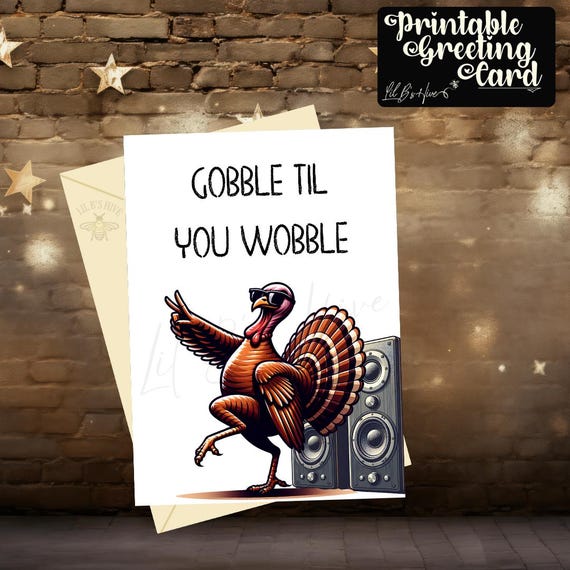 Gobble Til You Wobble Printable Thanksgiving Greeting Card