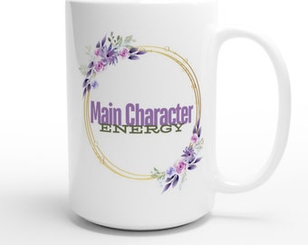 Main Character Energy White 15oz Ceramic Mug
