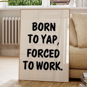 Born To Yap Forced To Work Print, Professional Yapper Sassy Poster, Funny Girly Art Decor, Cubicle Office Wall Art, Cute Pink Dorm Decor.