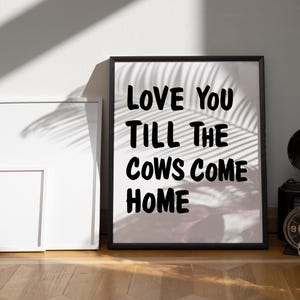 Te amo hasta que las vacas vuelvan a casa, arte de pared retro imprimible, arte de pared de moda, póster de tipografía, impresión de cita divertida, arte de pared occidental.