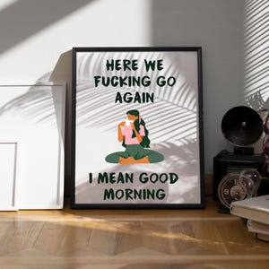 Funny Quote Print, Here We Go Again, Trendy Dorm Decor (Digital Download)