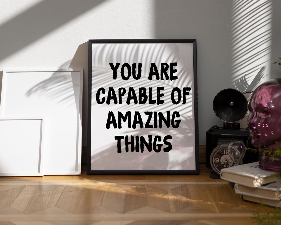 YOU ARE Capable of Amazing Things, Quote Poster, Uplifting Quote Art ...