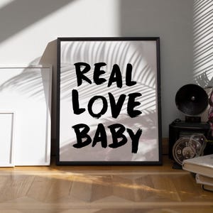 REAL LOVE BABY, Quote printable Wall Art | Neutral Room Decor | Self Love Print Cute Nursery Room Art, wall art Decor, Trendy black wall art