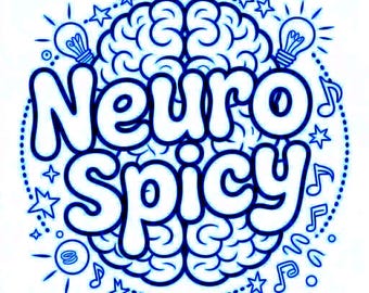 Neurospicy: Neurodivergent Sass + Stims | Empowerment Art