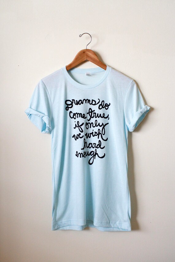 Peter Pan Shirt Dreams Do Come True If Only We Wish Hard Etsy