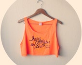 Summer Crop Top "Here Comes The Sun" Inspirational Quote in Neon Orange. MADE TO ORDER