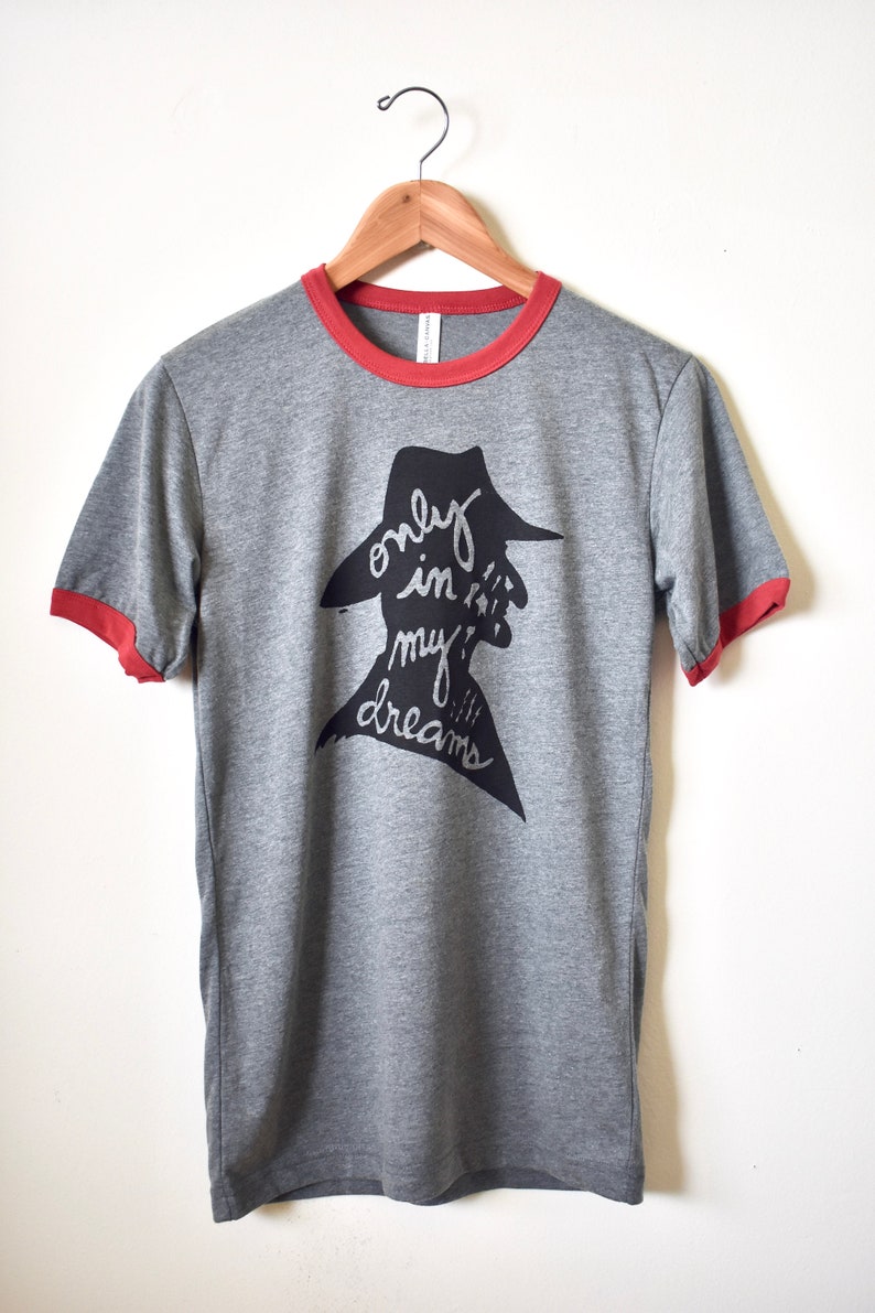 Nightmare on Elm Freddy T-shirt only in my dreams Horror Movie Fan Unisex T-shirt Made to Order