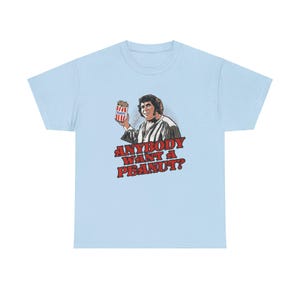 Funny Men&#39;s T-Shirt | Andre the Giant &quot;Anybody want a Peanut&quot; | Princess Bride Graphic Tee
