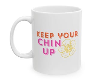 Ceramiczny kubek, kubek do kawy Keep Your Chin Up Buttercup, kubek do herbaty z pozytywnym cytatem, prezent motywacyjny, kubek z inspirującym cytatem, prezent dla przyjaciela.
