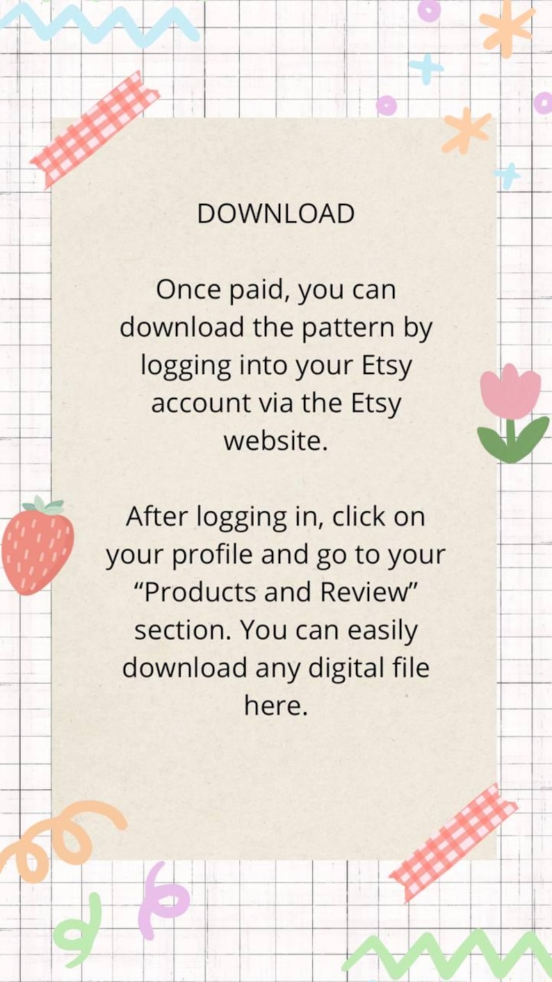 May include: A digital download guide with instructions on how to download a pattern from Etsy. The text is on a beige background with a grid pattern, decorated with colorful doodles and washi tape.