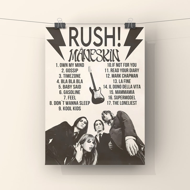 May include: A black and white poster with the text "RUSH! MANESKIN" at the top. The poster lists 17 songs by the band Maneskin. The poster features a black and white photo of the band members.