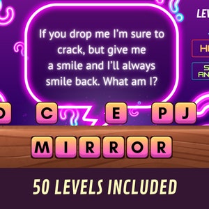 May include: A neon pink and purple game screen with the text "If you drop me I'm sure to crack, but give me a smile and I'll always smile back. What am I?"  The answer is "MIRROR" and the level is 20.