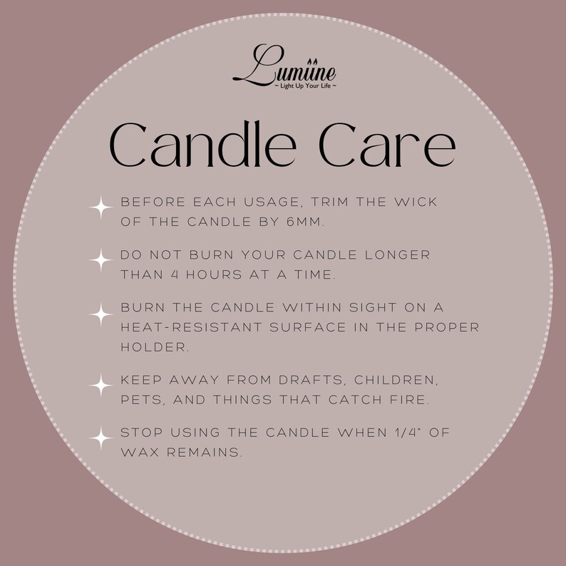 May include: A beige circle with a white outline and a black text overlay. The text reads "Lum&uuml;ne -Light Up Your Life- Candle Care" and includes instructions for candle care, such as trimming the wick, burning time, and safety precautions.