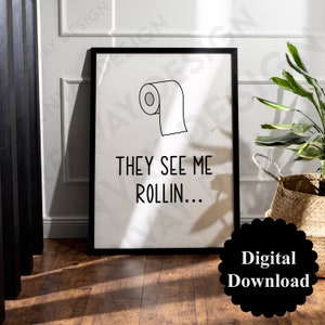 Digital fil för självutskrift, toalettaffisch, badrumsväggkonst, gästtoalett, rolig, humoristisk, de ser mig rulla