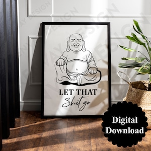 Imprima su propio archivo digital, póster de baño, mural de baño, baño de invitados, baño, humor divertido, Buda gordo. Deja ir esa mierda.