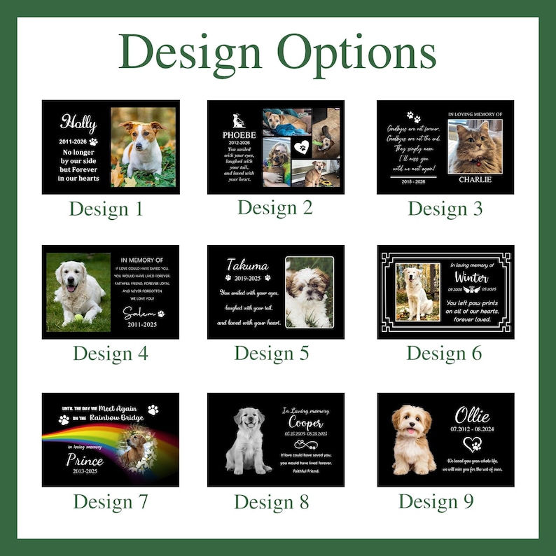 May include: A grid of nine rectangular pet memorial plaques labeled Design 1 through Design 9. Each plaque features a black background with white text, pet names, dates, and photographic portraits of dogs and cats, showcasing various layout options.