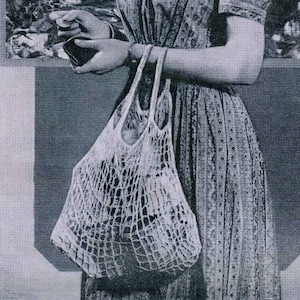 May include: A woman in a dress and hat holds a crocheted string shopping bag. The bag is filled with groceries. The image is from a vintage knitting and crochet pattern booklet.