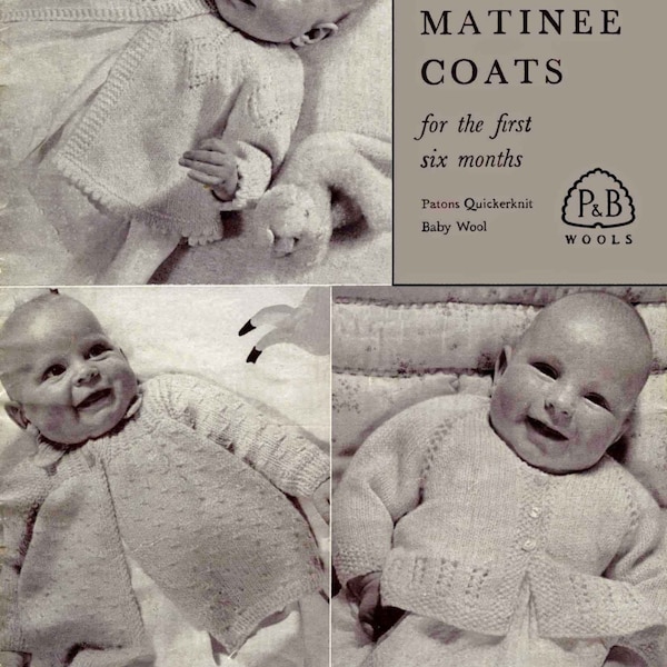 Vintage Baby Matinee Coat / Cardigan 3 Styles, 1-6 months, Quickerknit / Baby Wool, Knitting Pattern, 50s (PDF) P&B 575