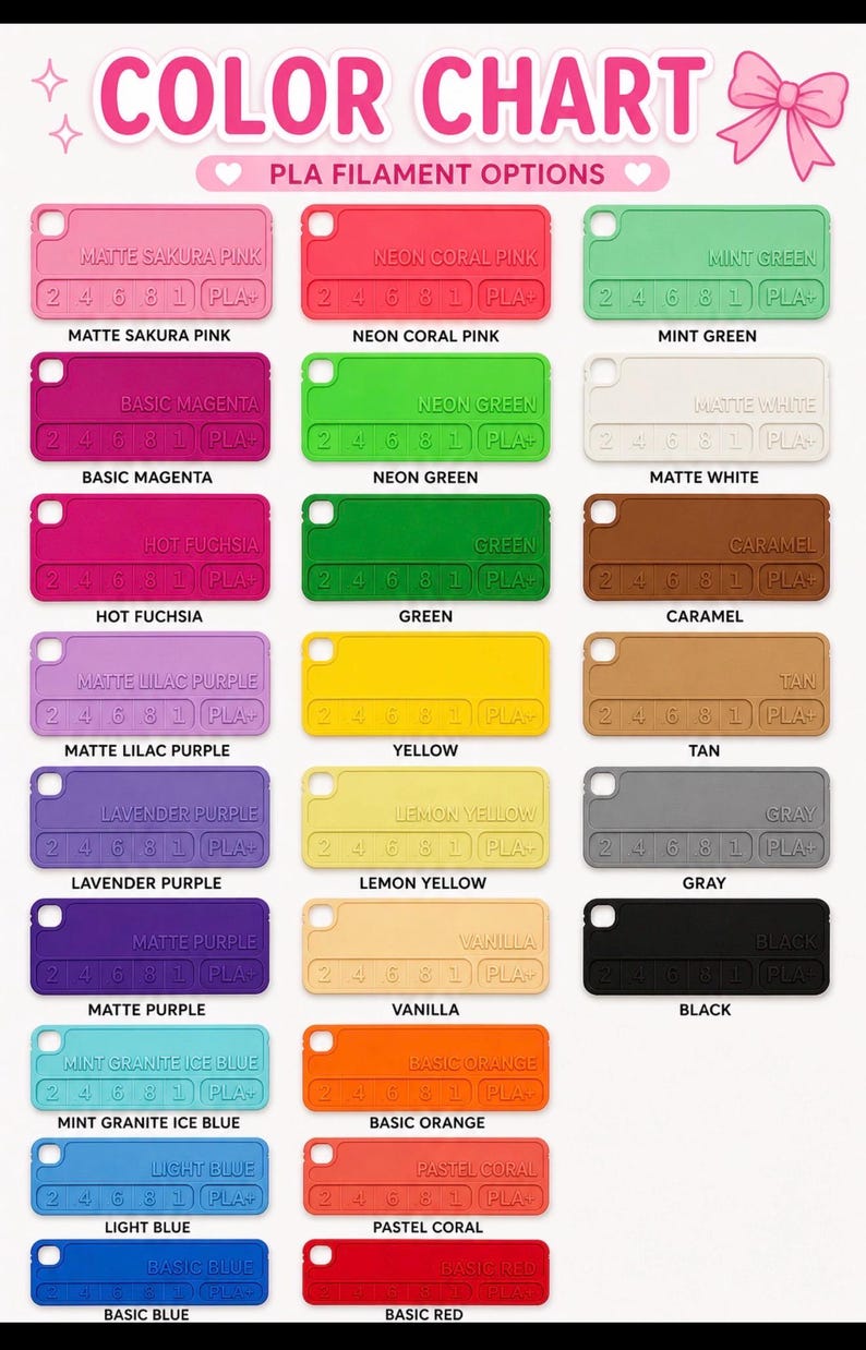 May include: A color chart for PLA filament options featuring twenty-two rectangular swatches in various colors including pink, green, white, magenta, brown, purple, yellow, tan, gray, black, blue, orange, and red. Each swatch displays the text PLA+.