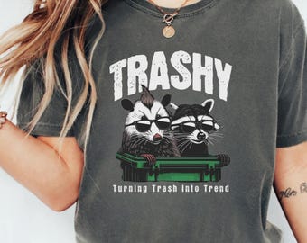 Trashy Racoon Sweatshirt, Funny Graphic T-shirt, Trashy into trend Tee, Meme T-Shirt, Possum Shirt, Funny Animal, Raccoon Lover Gift Hoodie