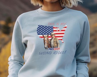 This is my Second Rodeo Sweatshirt, Trump Cowboy T-Shirt - Western Donald Trump, Cowboy Trump Shirt, Political President Shirt, Maga T-shirt