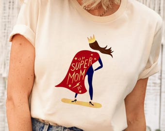Super Mom T-Shirts, Mother's Day Shirt, Super Mother Tee, Super Mom Gift Shirt, Mother's Day Shirt, Mama tee, Mother's Day Presents for Mom