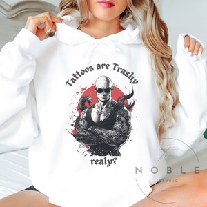 Tattoos Are Trashy Funny Shirt, Tattoos Sweatshirt,  Mommy Tattoos Are Stupid, Adult Humor Shirt, Humor Shirt,  Sassy Gift