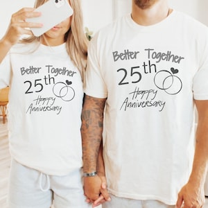 Better Together Anniversary Shirt, 25th Anniversary Gift For Him, Gift for Couple, 25th Wedding Anniversary Shirt Wedding Shirts