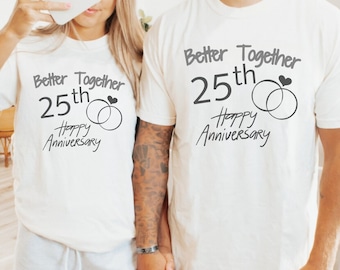 Better Together Anniversary Shirt, 25th Anniversary Gift For Him, Gift for Couple, 25th Wedding Anniversary Shirt Wedding Shirts
