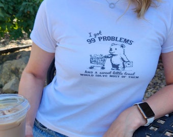 Cute Baby Tee, I Got 99 Problems And A Sweet Little Treat Would Solve Most Of Them Baby Tee, Vintage Baby Tee, Cute, Y2k Baby Tee, Y2k