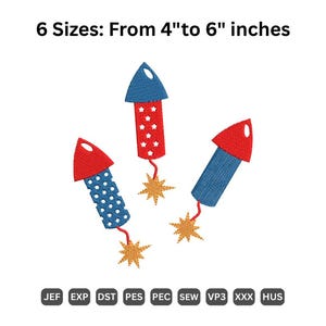 May include: Three embroidered fireworks in red and blue with gold starbursts. The text "6 Sizes: From 4" to 6" inches" is above the fireworks. Below the fireworks are the file type abbreviations: JEF, EXP, DST, PES, PEC, SEW, VP3, XXX, HUS.