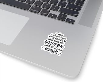 A Dog Loves You More Than Himself Kiss-Cut Stickers