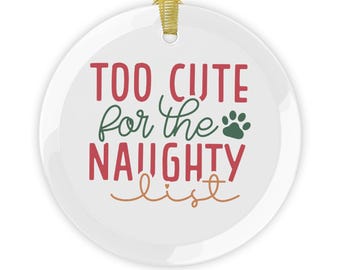 Too Cute For The Naughty List Glass Ornament