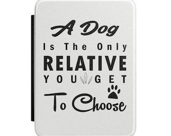A Dog Is The Only Relative You Get To Choose Kindle Case