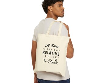 A Dog Is The Only Person You Get To Choose Cotton Canvas Tote Bag