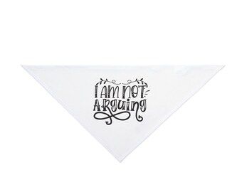 I Am Not Arguing Pet Bandana