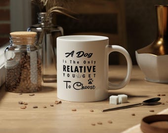 A Dog Is The Only Relative You Get To Choose Jumbo Mug, 20oz