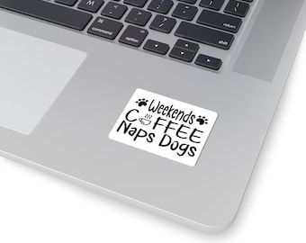 Weekends Coffee Naps Dogs Kiss-Cut Stickers