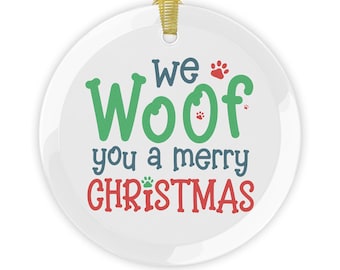 We Woof You A Merry Christmas Glass Ornament
