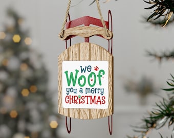 We Woof You A Merry Christmas Sled Ornament