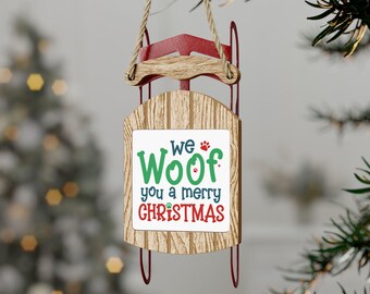 We Woof You A Merry Christmas Sled Ornament