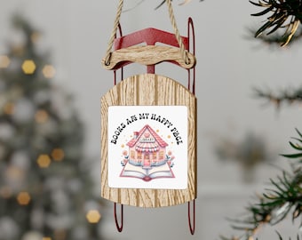 Books Are My Happy Place Sled Ornament